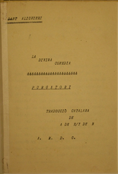 Antoni d’Espona i Nuix (c. 1915). Traducció completa, pero només se’n conserva el Paradís sencer i parts del Purgatori; en vers.